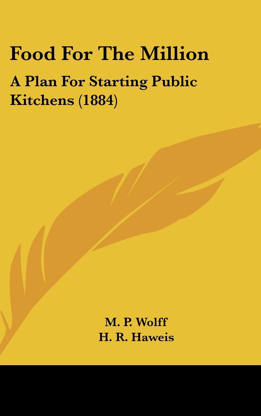 Food For The Million: A Plan For Starting Public Kitchens (1884) Books