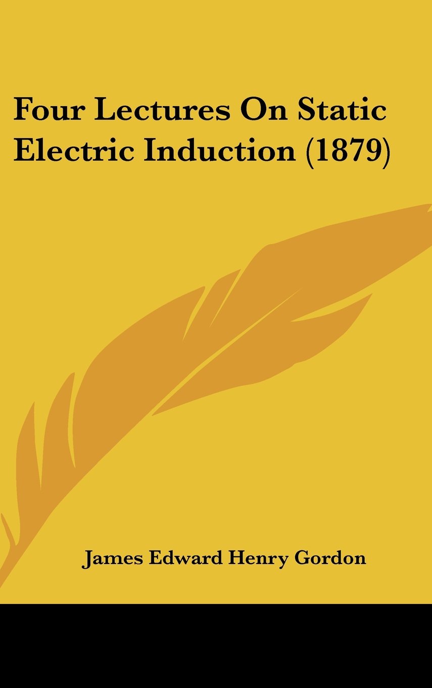 Four Lectures On Static Electric Induction (1879) Books