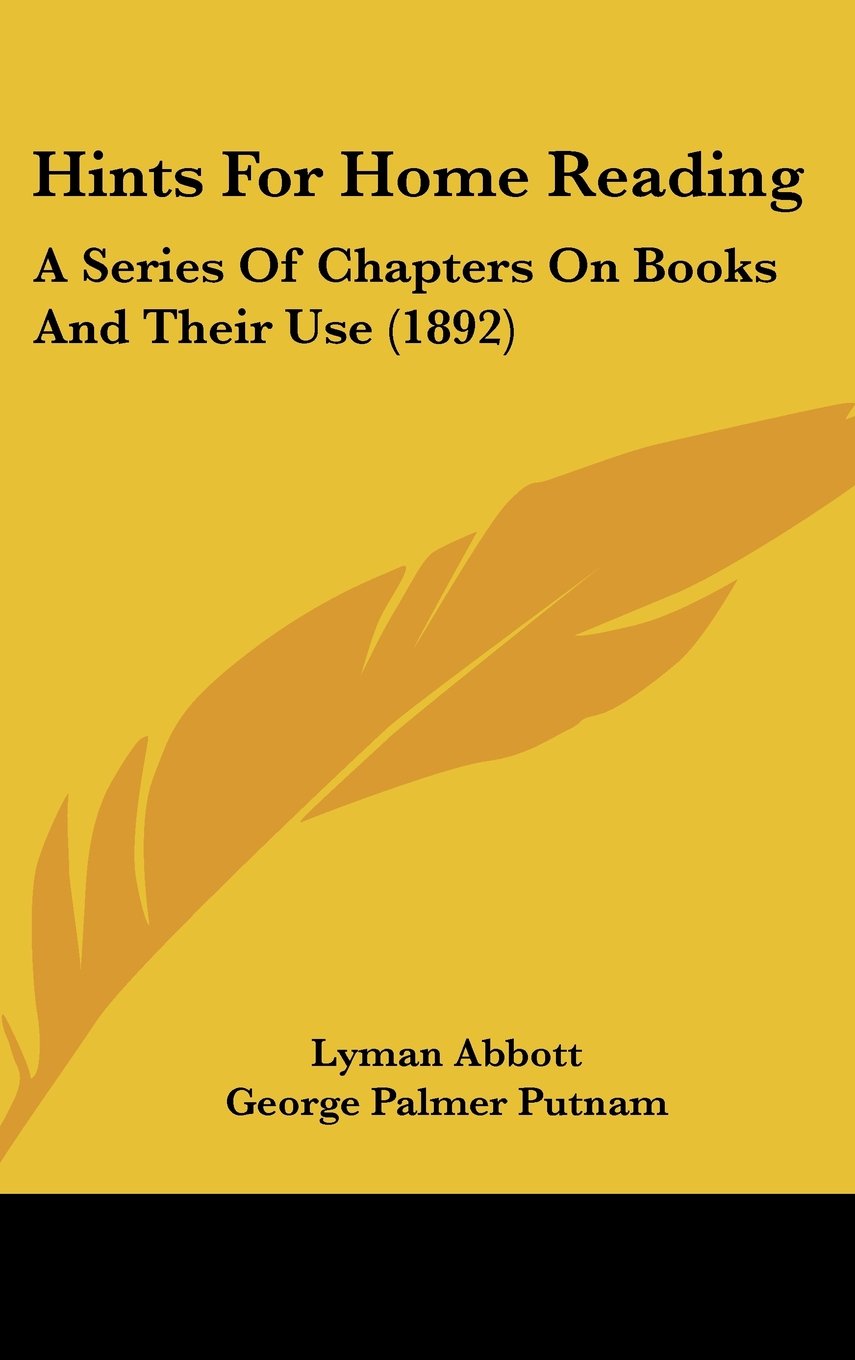 Hints For Home Reading: A Series Of Chapters On Books And Their Use (1892) Books