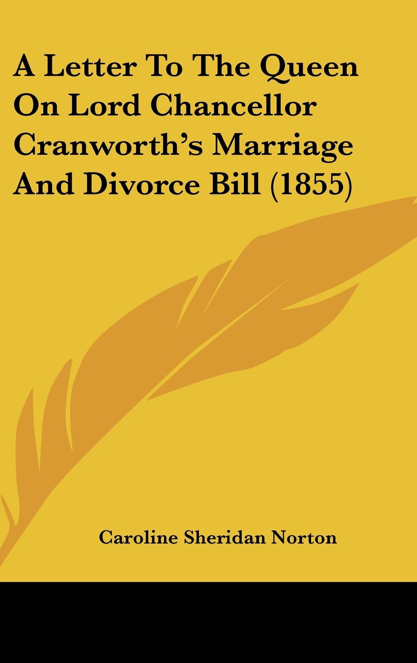 A Letter To The Queen On Lord Chancellor Cranworth's Marriage And Divorce Bill (1855) Books