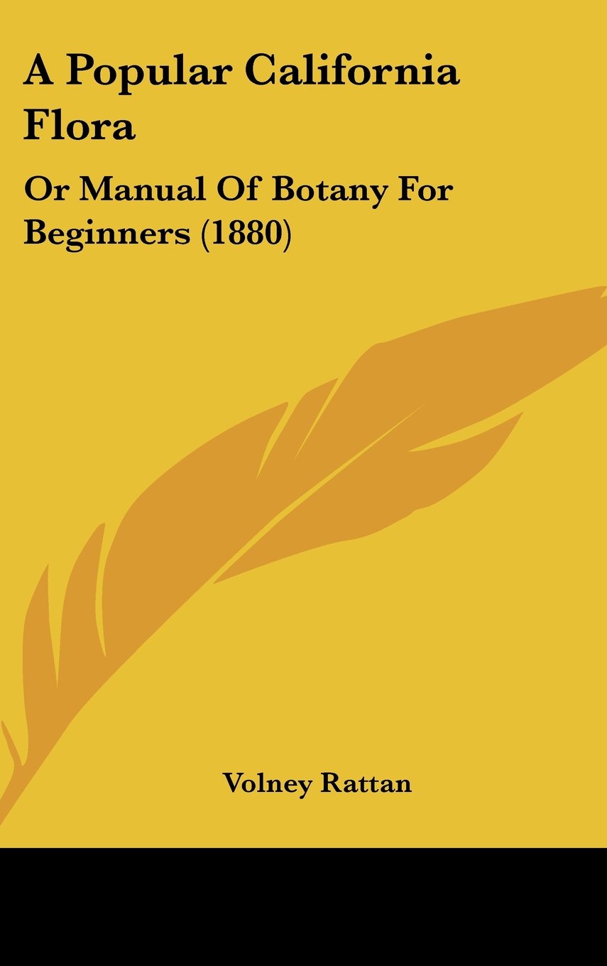 A Popular California Flora: Or Manual Of Botany For Beginners (1880) Books