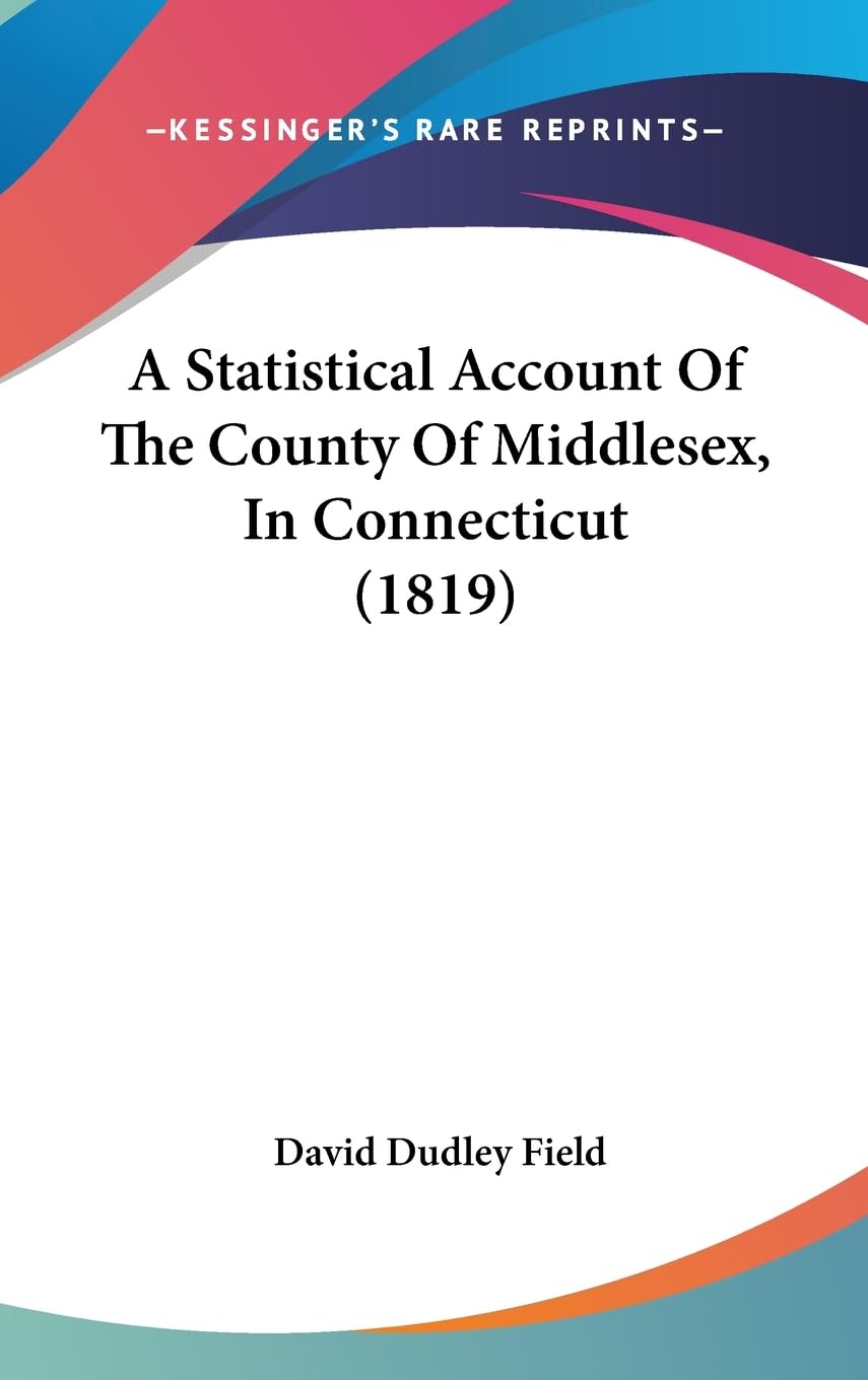 A Statistical Account Of The County Of Middlesex, In Connecticut (1819) Social Sciences