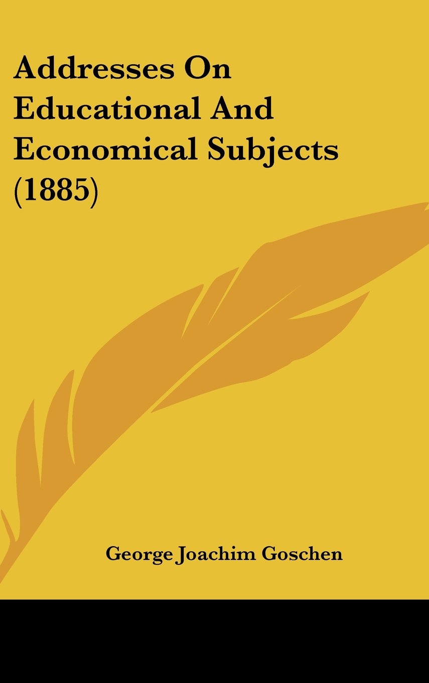 Addresses On Educational And Economical Subjects (1885) Books