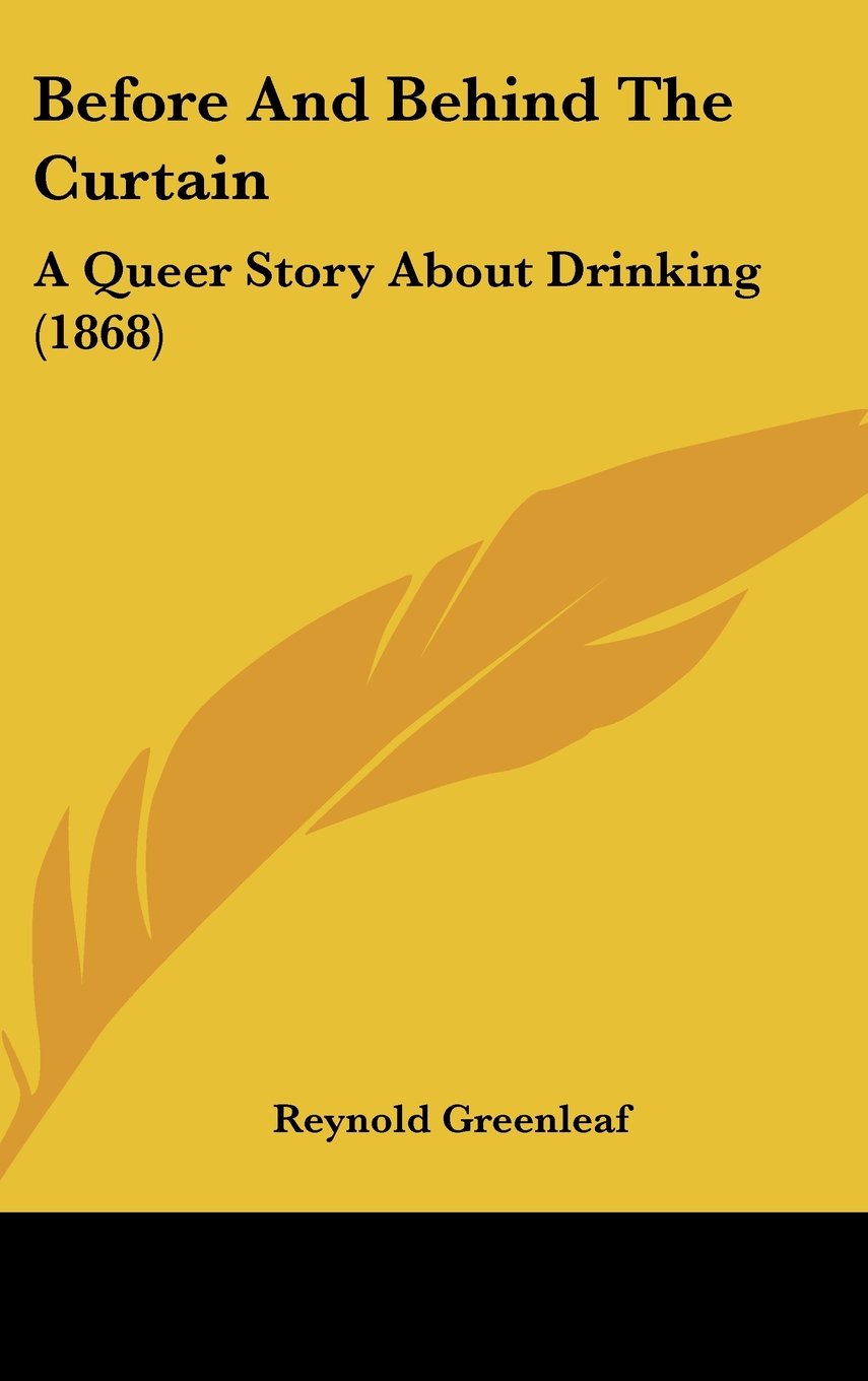 Before And Behind The Curtain: A Queer Story About Drinking (1868) Memories