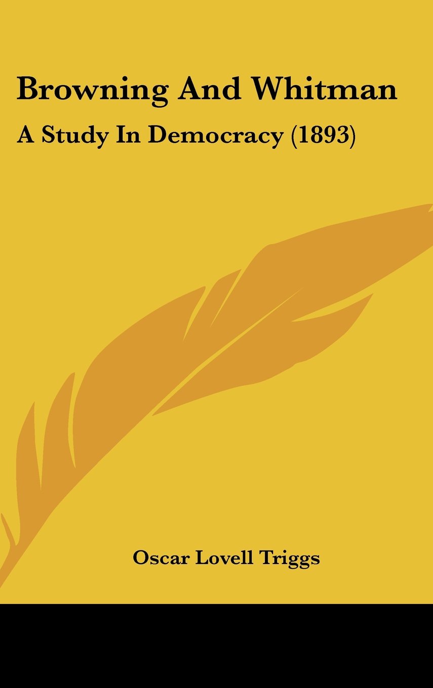 Browning And Whitman: A Study In Democracy (1893) Books