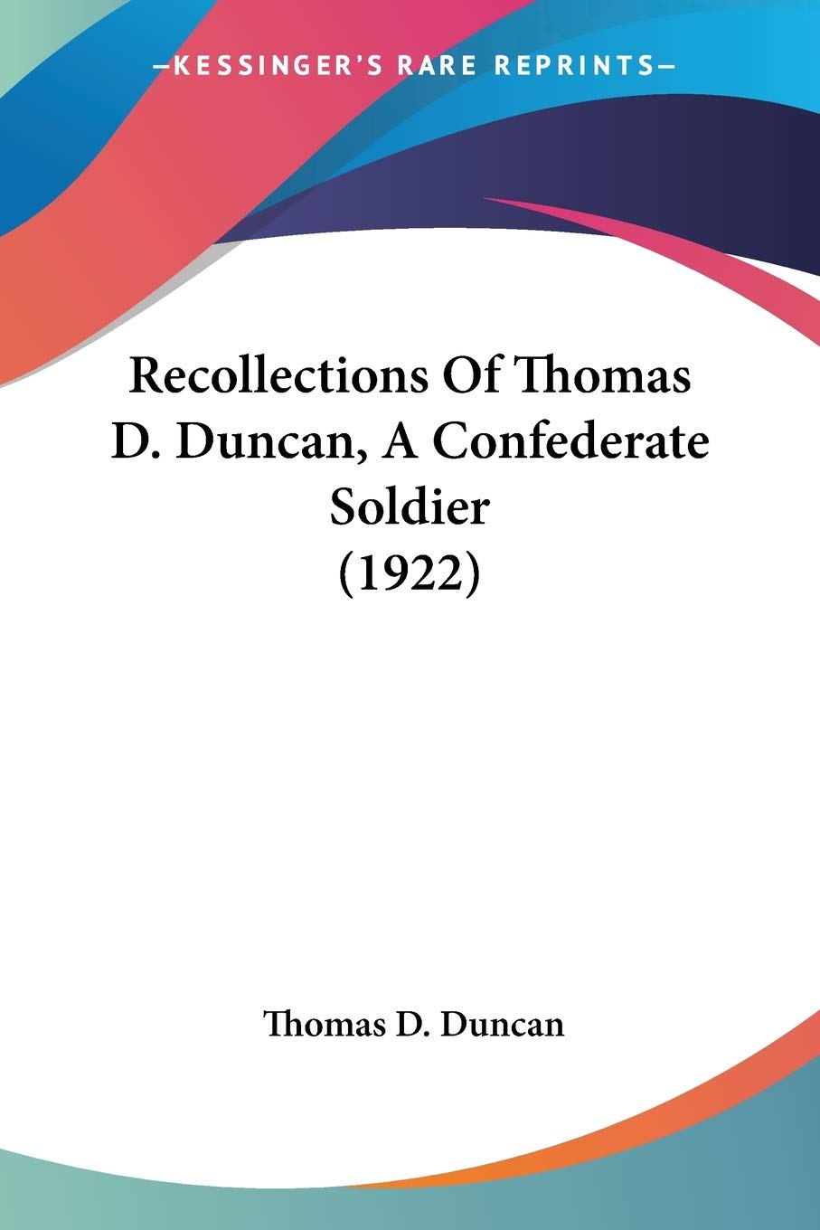Recollections of Thomas D. Duncan, a Confederate Soldier Law