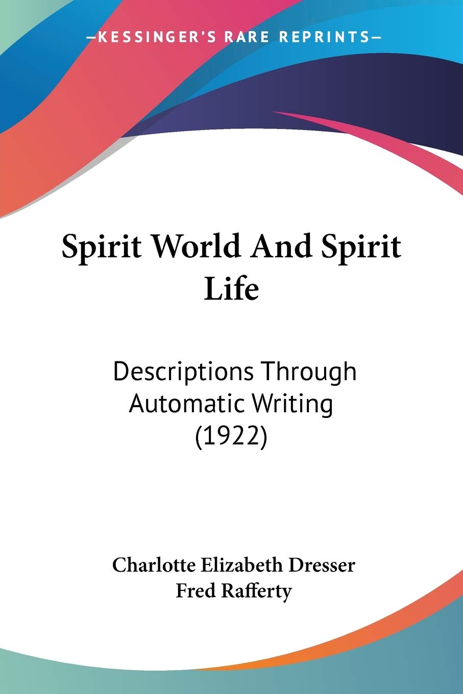 Spirit World and Spirit Life: Descriptions Through Automatic Writing: Descriptions Through Automatic Writing (1922) Law