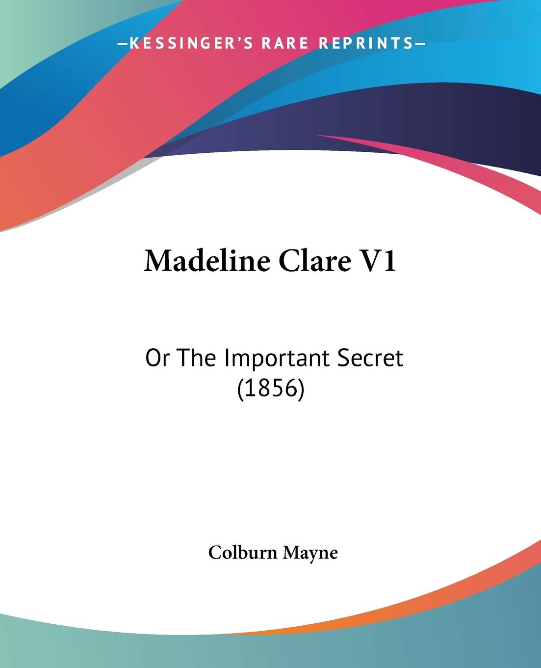 Madeline Clare V1: Or The Important Secret (1856) Law