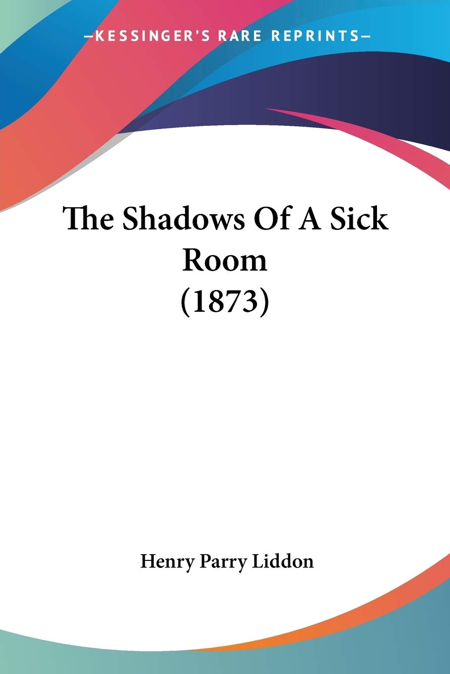 The Shadows Of A Sick Room (1873) book
