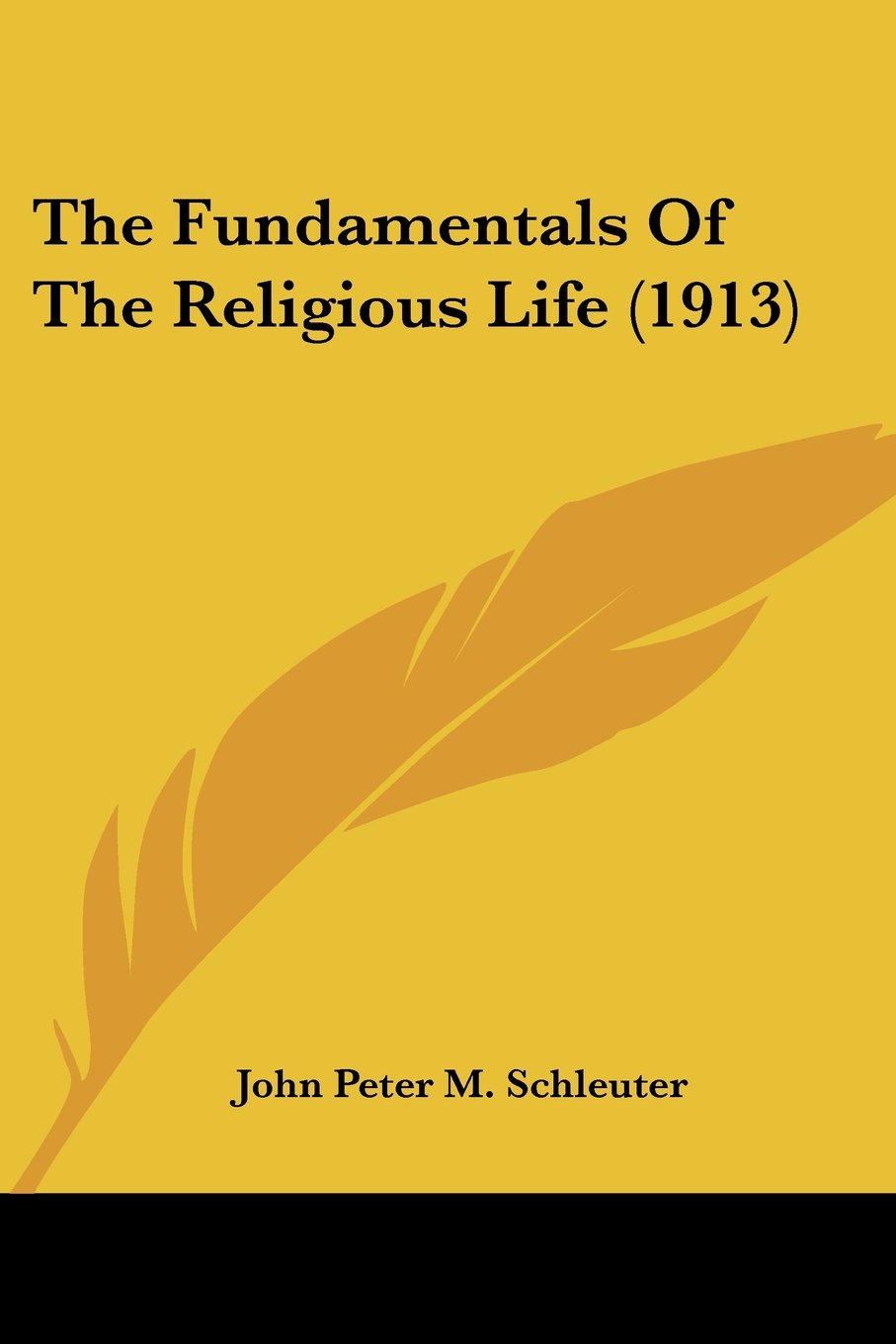 The Fundamentals Of The Religious Life (1913) Books
