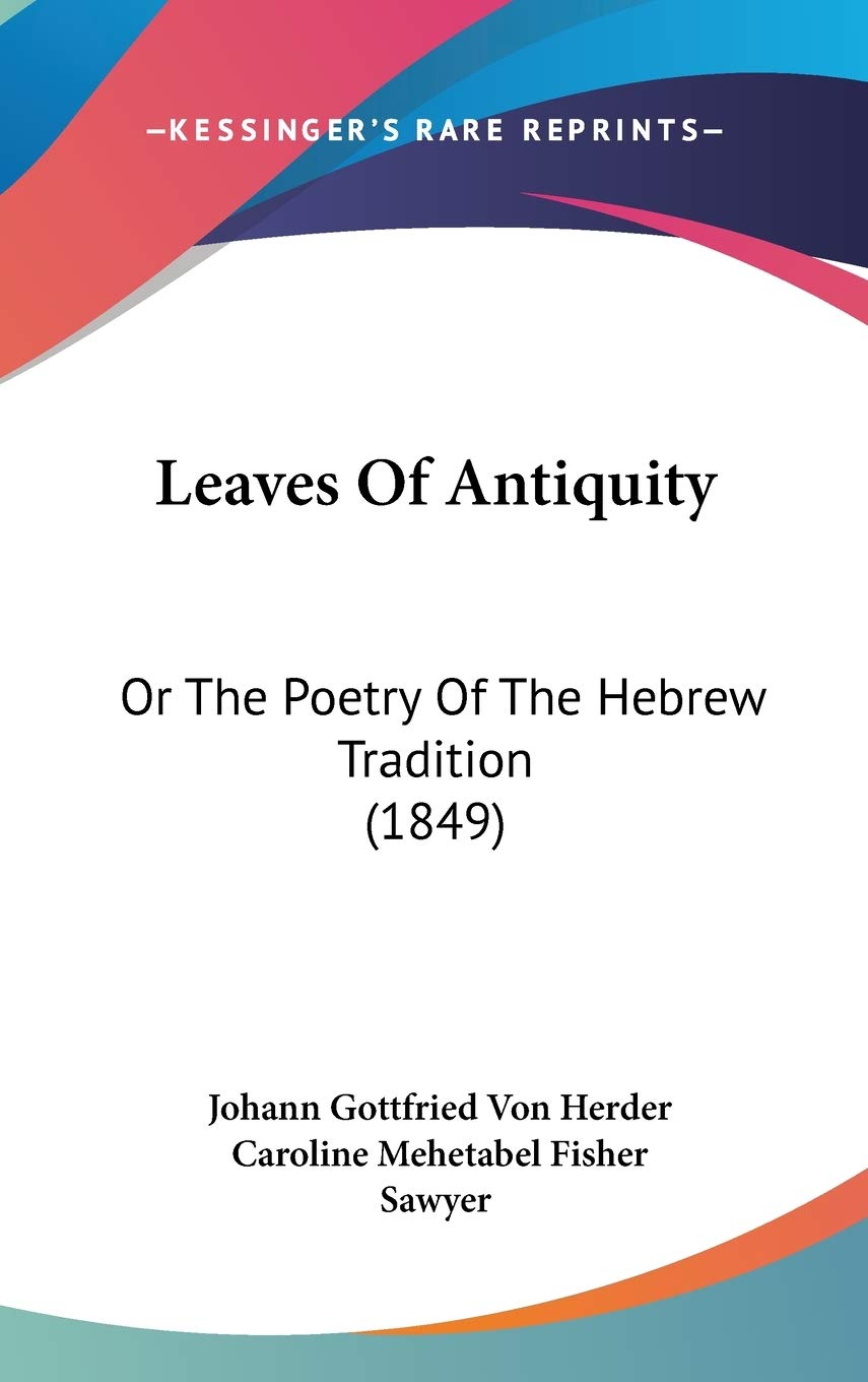 Leaves of Antiquity: Or the Poetry of the Hebrew Tradition: Or The Poetry Of The Hebrew Tradition (1849) Law