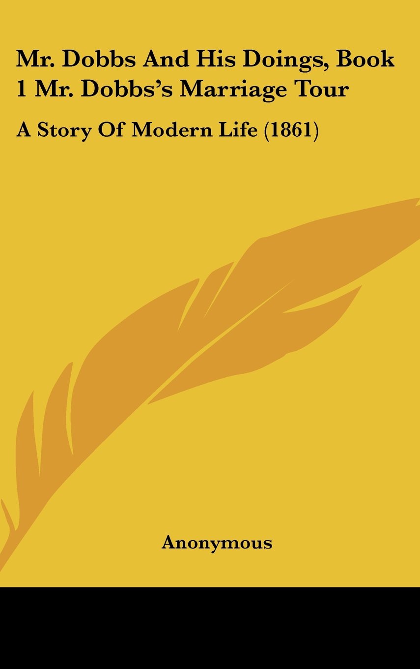 Mr. Dobbs and His Doings, Book 1 Mr. Dobbs's Marriage Tour: A Story of Modern Life book