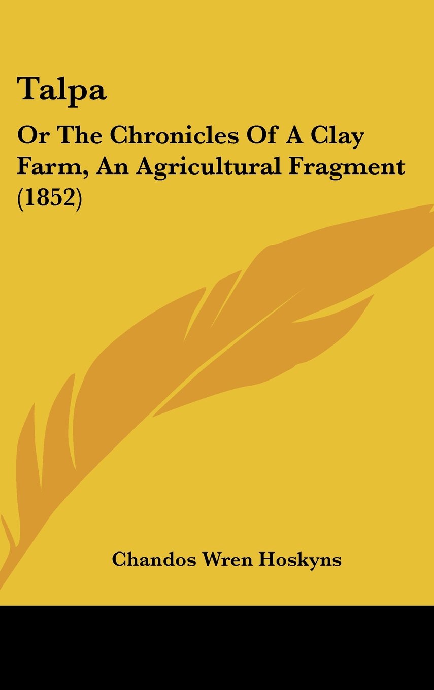 Talpa: Or the Chronicles of a Clay Farm, an Agricultural Fragment: Or The Chronicles Of A Clay Farm, An Agricultural Fragment (1852) Law