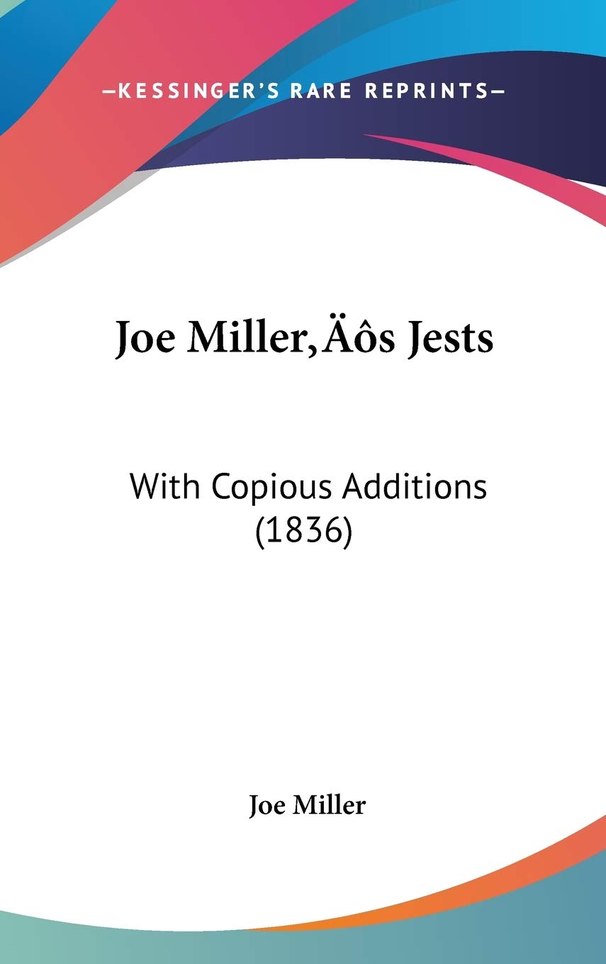Joe Miller's Jests: With Copious Additions: With Copious Additions (1836) Law