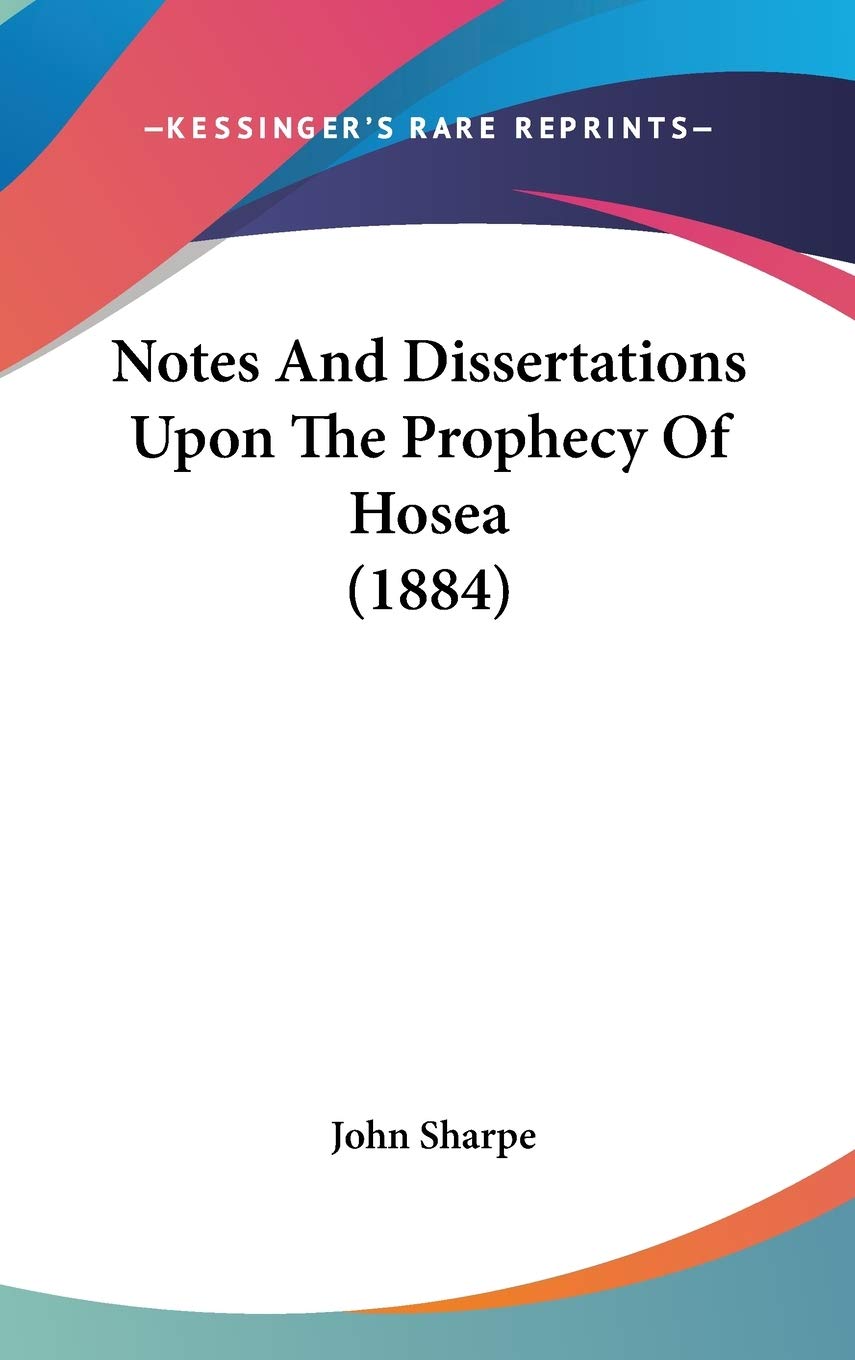 Notes and Dissertations upon the Prophecy of Hosea Contemporary literature