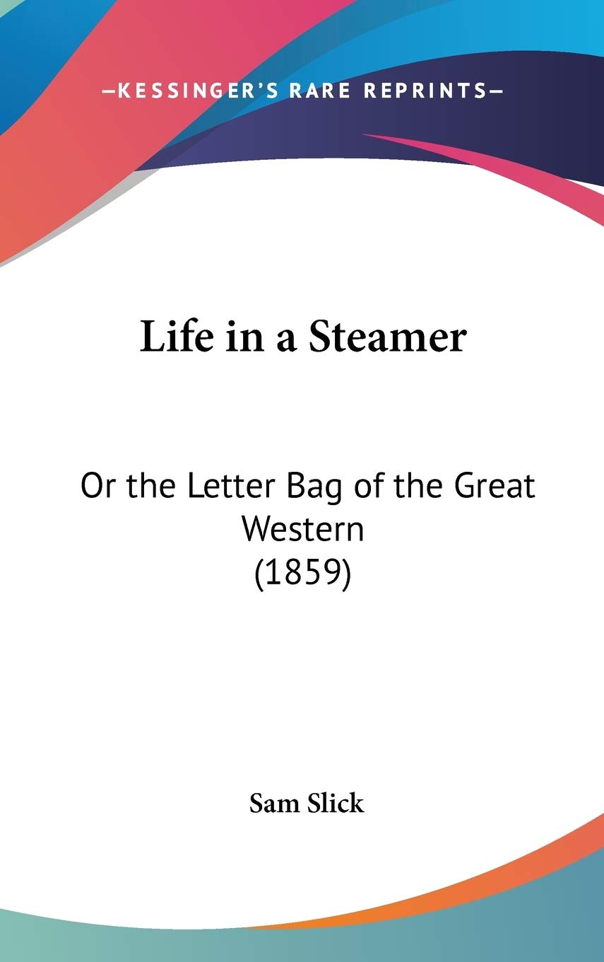 Life in a Steamer: Or the Letter Bag of the Great Western: Or The Letter Bag Of The Great Western (1859) Law
