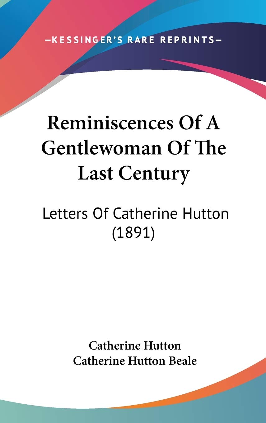 Reminiscences of a Gentlewoman of the Last Century: Letters of Catherine Hutton Contemporary literature Books