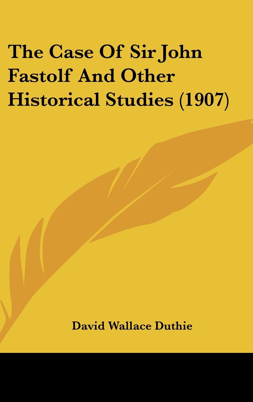 The Case of Sir John Fastolf and Other Historical Studies Contemporary literature