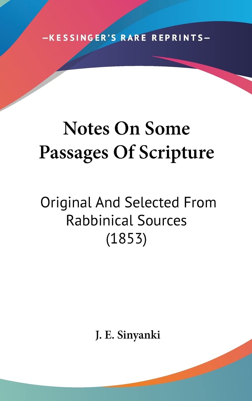 Notes on Some Passages of Scripture: Original and Selected from Rabbinical Sources: Original And Selected From Rabbinical Sources (1853) Law
