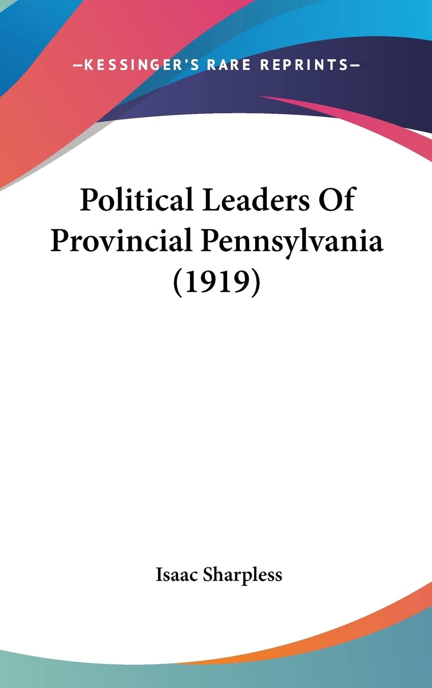Political Leaders of Provincial Pennsylvania Law