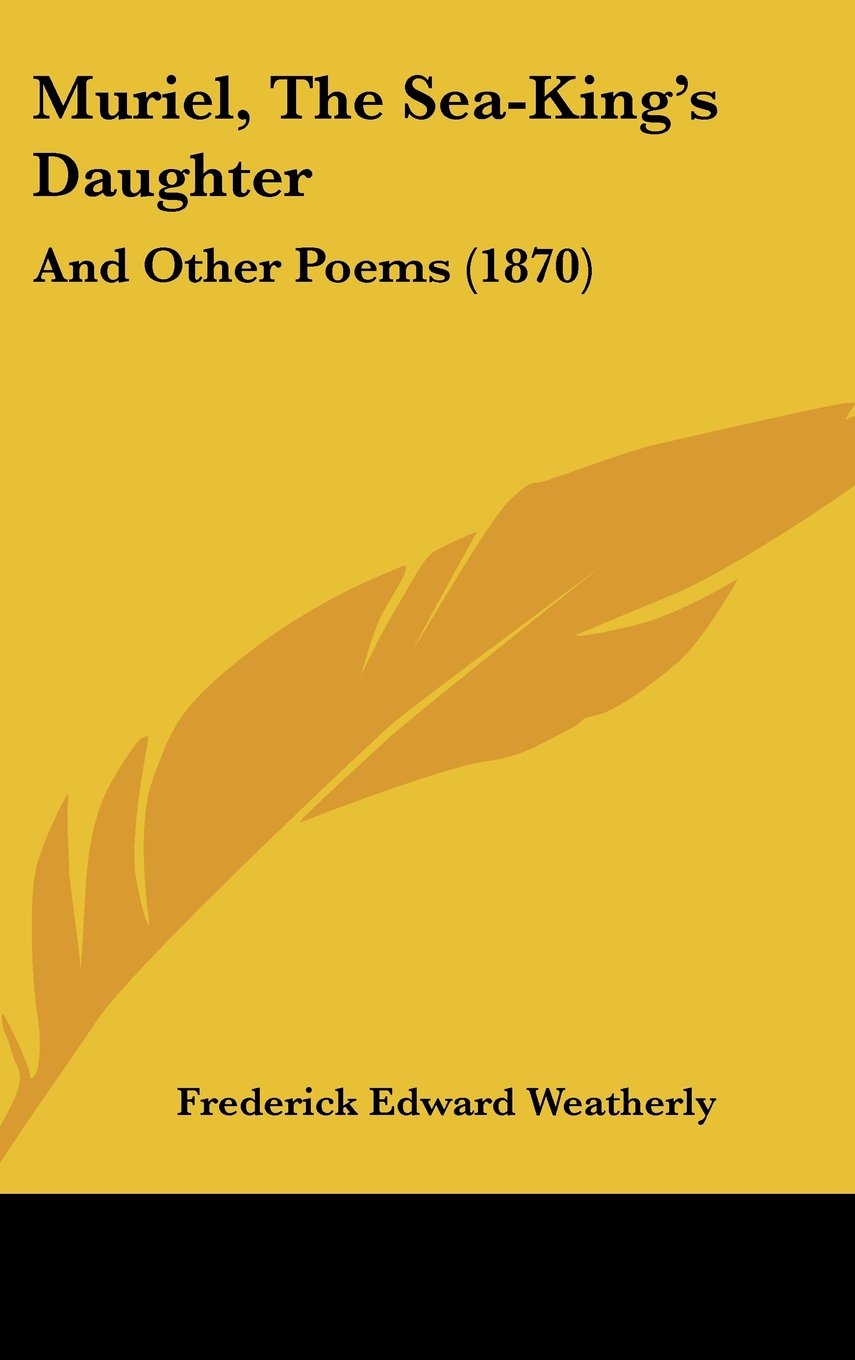 Muriel, the Sea-king's Daughter: And Other Poems: And Other Poems (1870) Contemporary literature