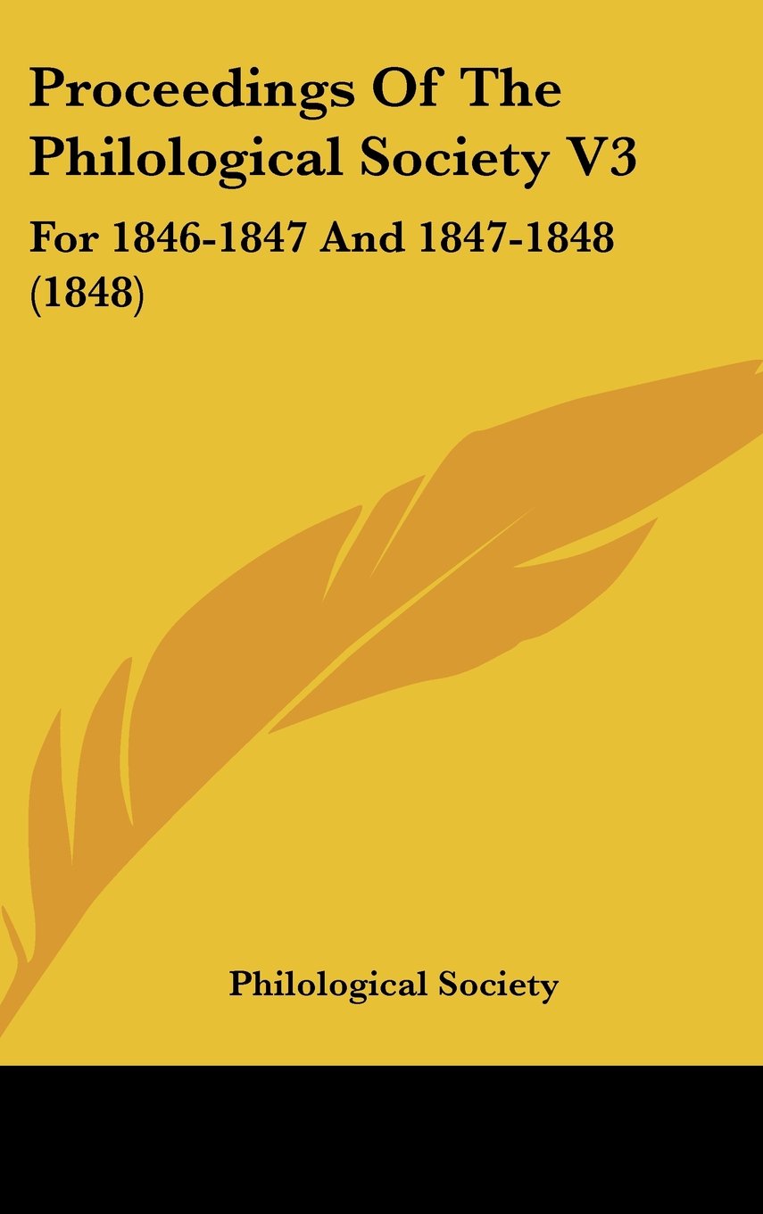 Proceedings of the Philological Society: For 1846-1847 and 1847-1848: For 1846-1847 And 1847-1848 (1848) Law