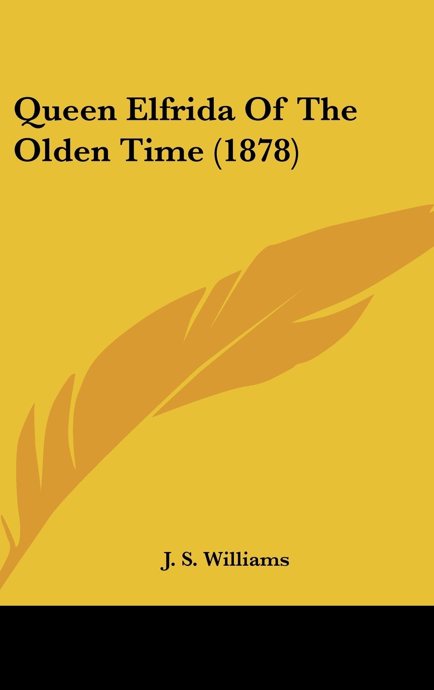 Queen Elfrida of the Olden Time Politics & History