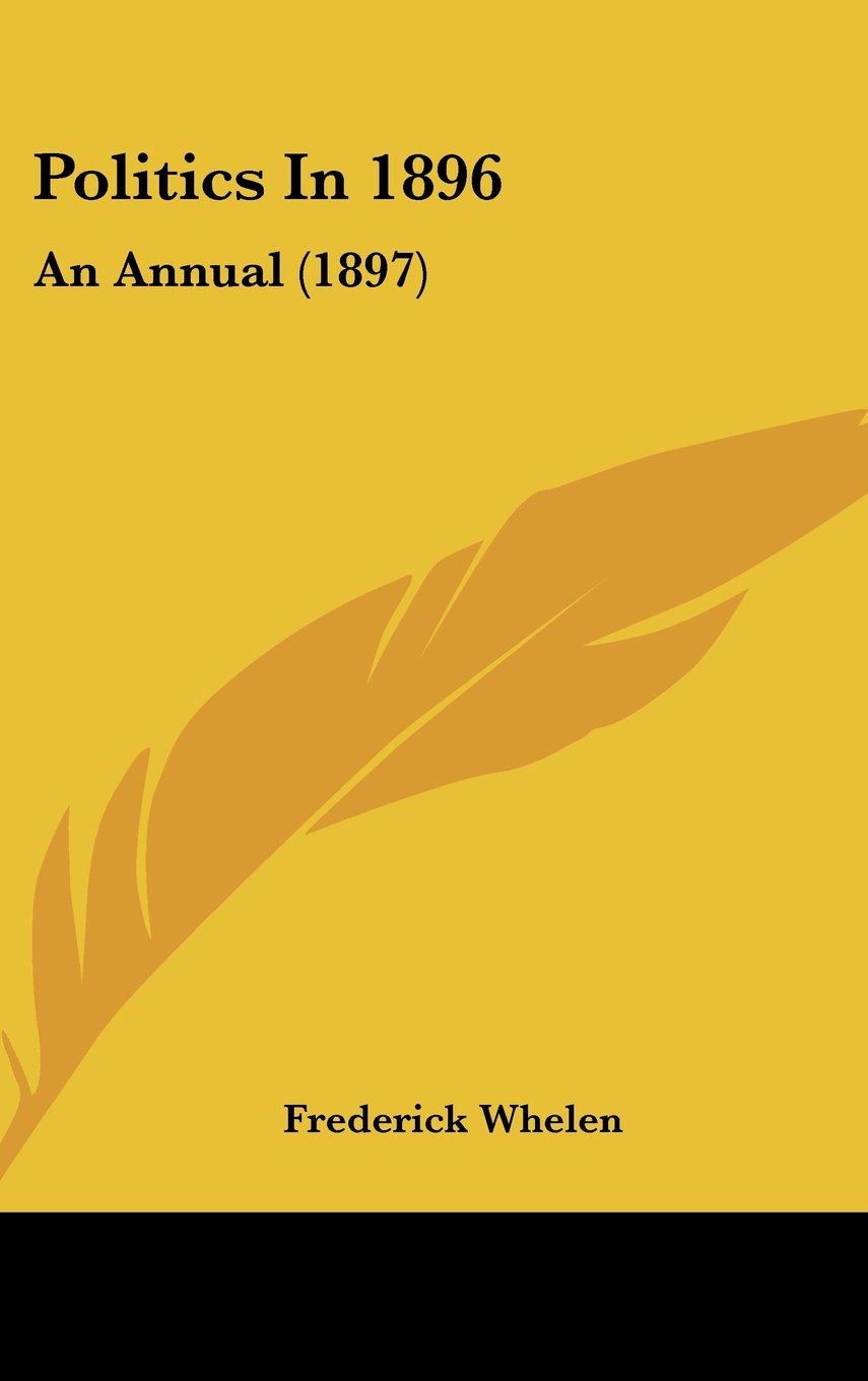 Politics in 1896: An Annual Contemporary literature