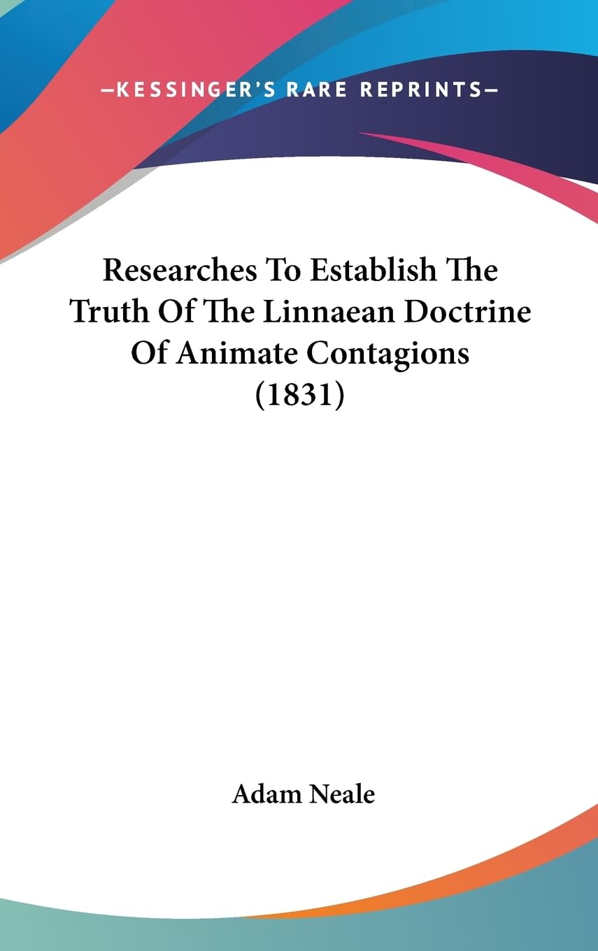 Researches to Establish the Truth of the Linnaean Doctrine of Animate Contagions Medicine