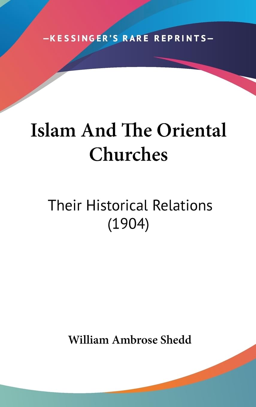 Islam and the Oriental Churches: Their Historical Relations: Their Historical Relations (1904) Contemporary literature