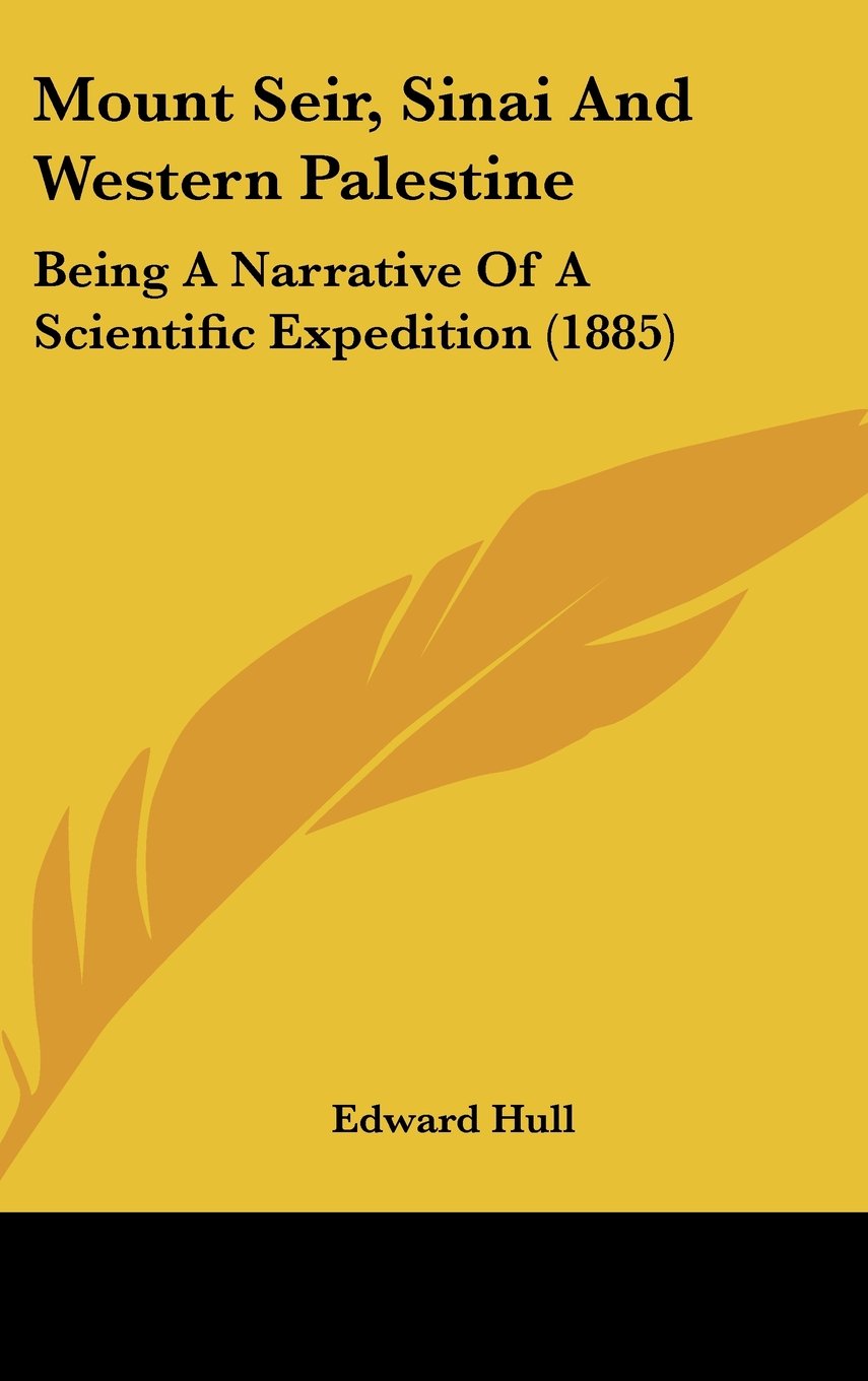 Mount Seir, Sinai and Western Palestine: Being a Narrative of a Scientific Expedition Contemporary literature