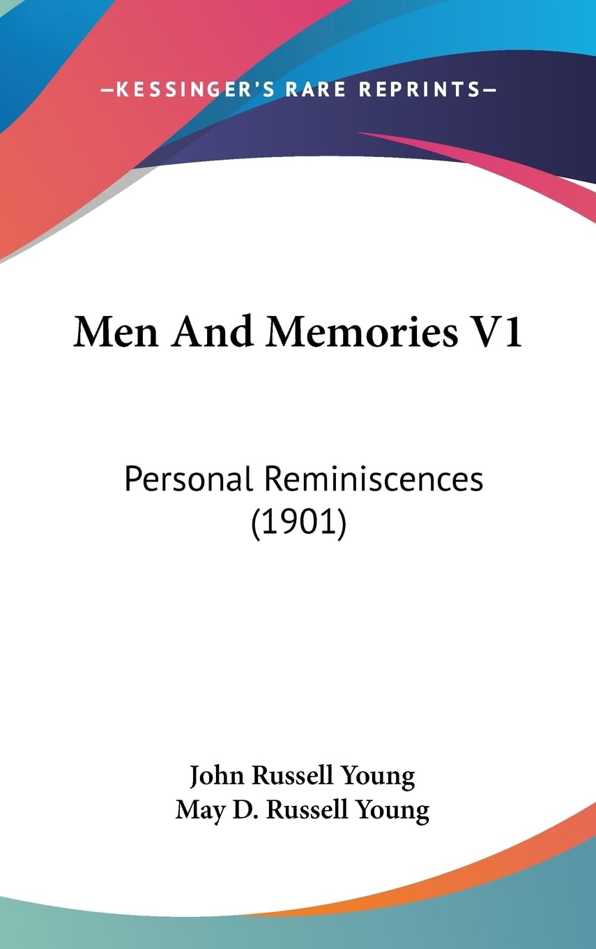 Men and Memories: Personal Reminiscences: Personal Reminiscences (1901) Social Sciences