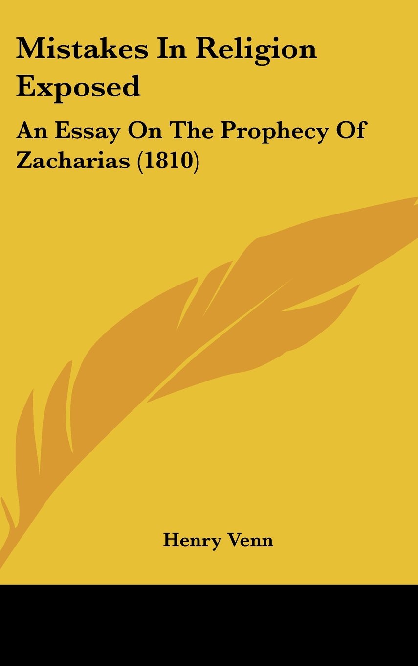 Mistakes in Religion Exposed: An Essay on the Prophecy of Zacharias: An Essay On The Prophecy Of Zacharias (1810) Law