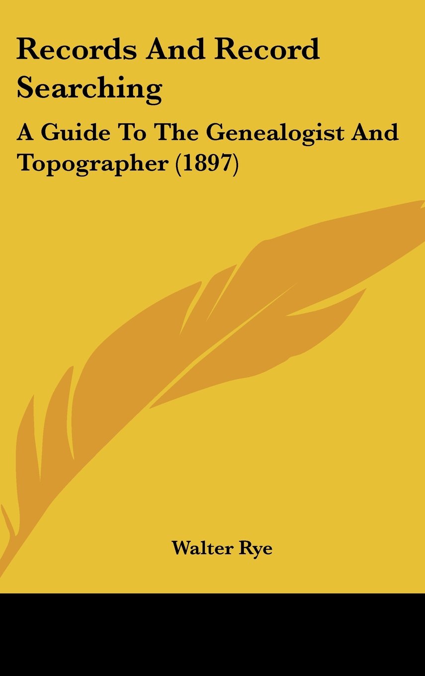 Records and Record Searching: A Guide to the Genealogist and Topographer Contemporary literature