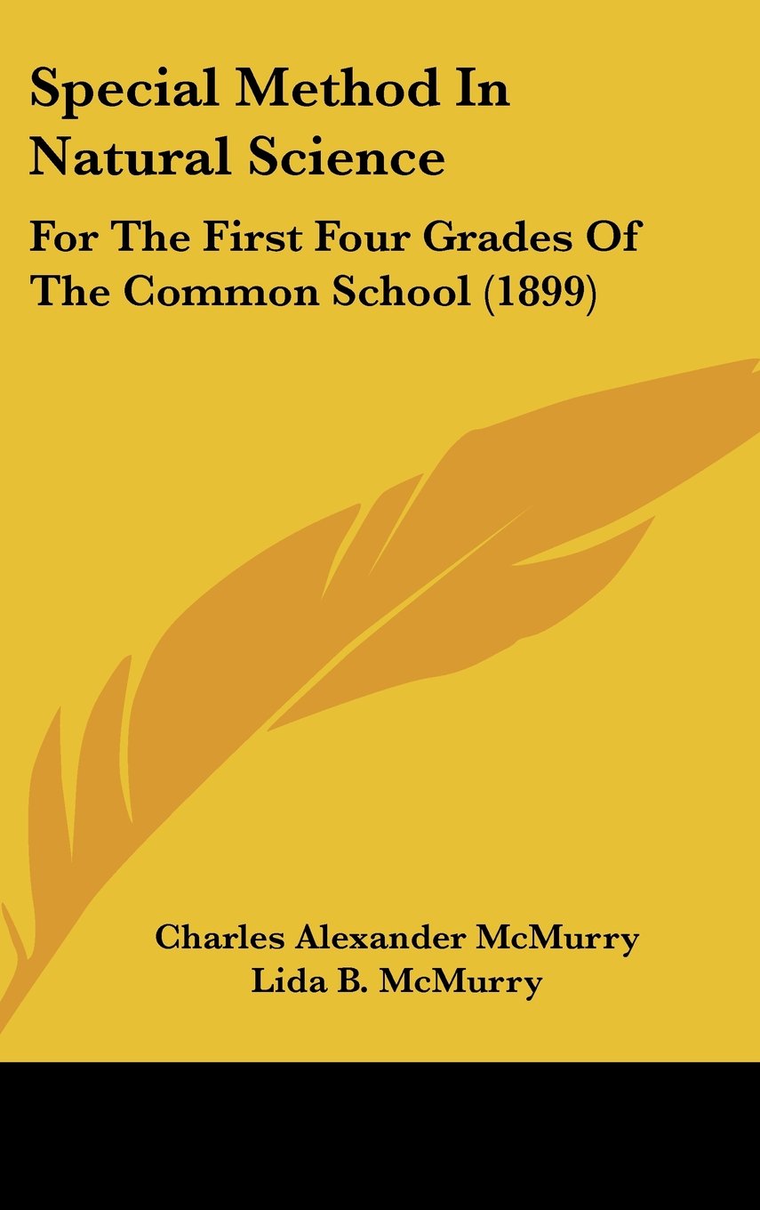 Special Method in Natural Science: For the First Four Grades of the Common School Politics & History