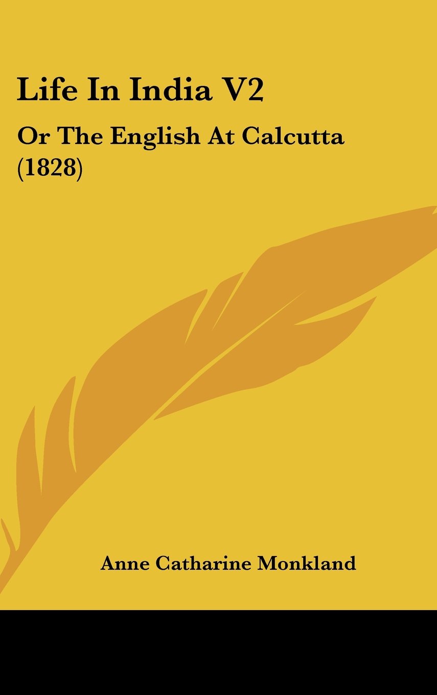 Life in India: Or the English at Calcutta: Or The English At Calcutta (1828) Law