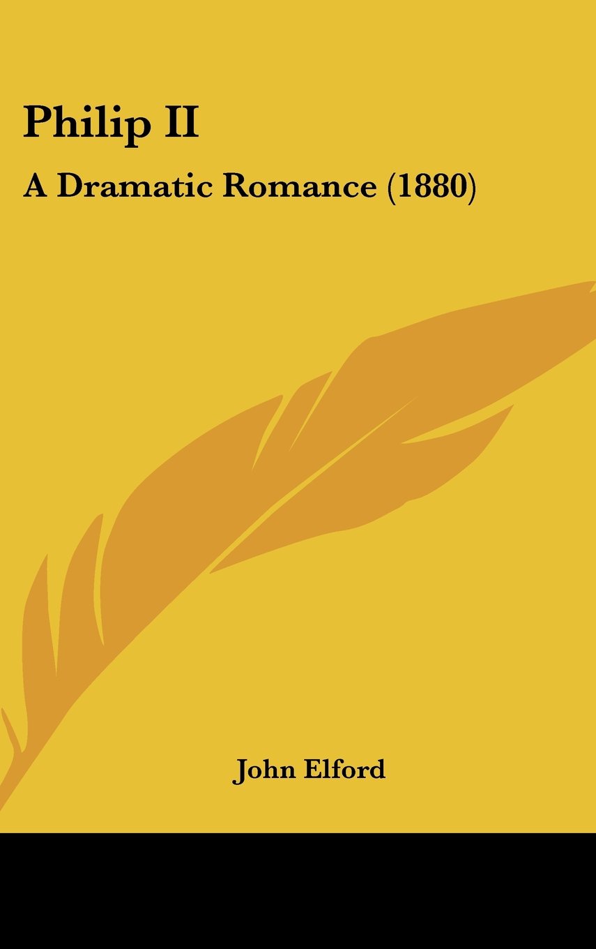 Product Image: Philip II: A Dramatic Romance