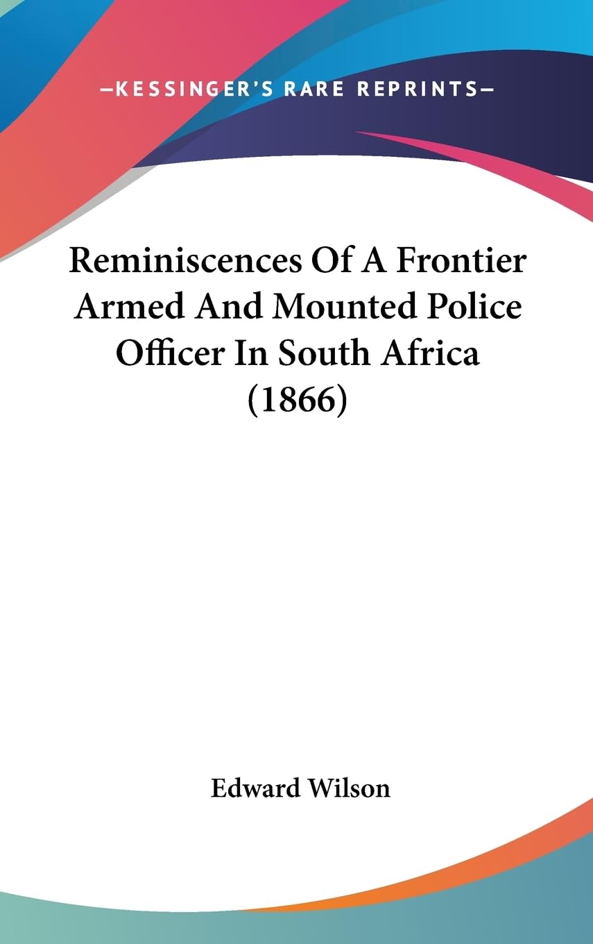 Reminiscences of a Frontier Armed and Mounted Police Officer in South Africa Law