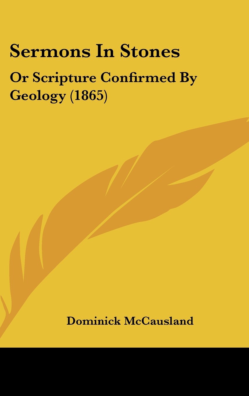 Sermons in Stones: Or Scripture Confirmed by Geology: Or Scripture Confirmed By Geology (1865) Law