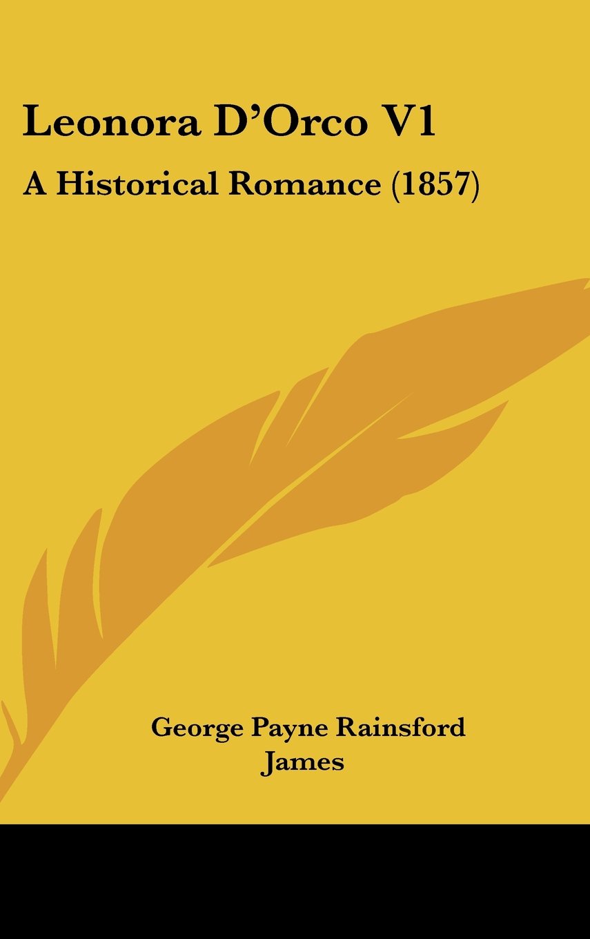 Leonora D'orco: A Historical Romance: A Historical Romance (1857) Contemporary literature