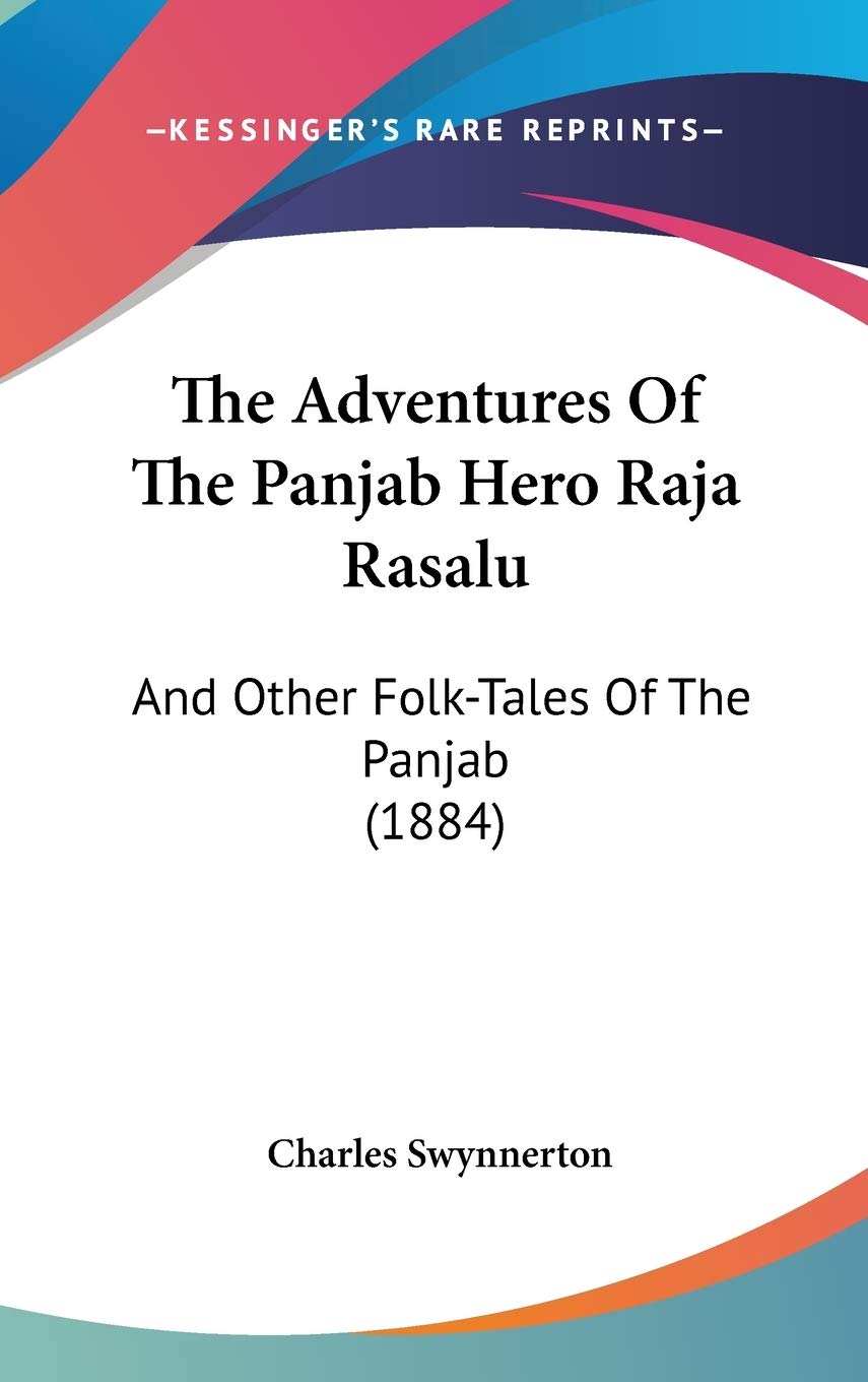 The Adventures of the Panjab Hero Raja Rasalu: And Other Folk-tales of the Panjab Contemporary literature Books