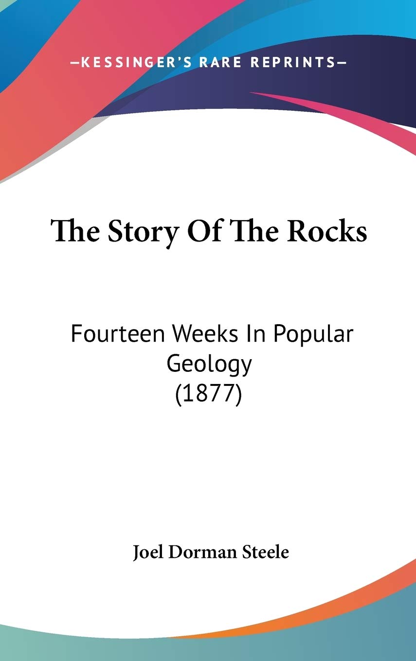 The Story of the Rocks: Fourteen Weeks in Popular Geology Contemporary literature