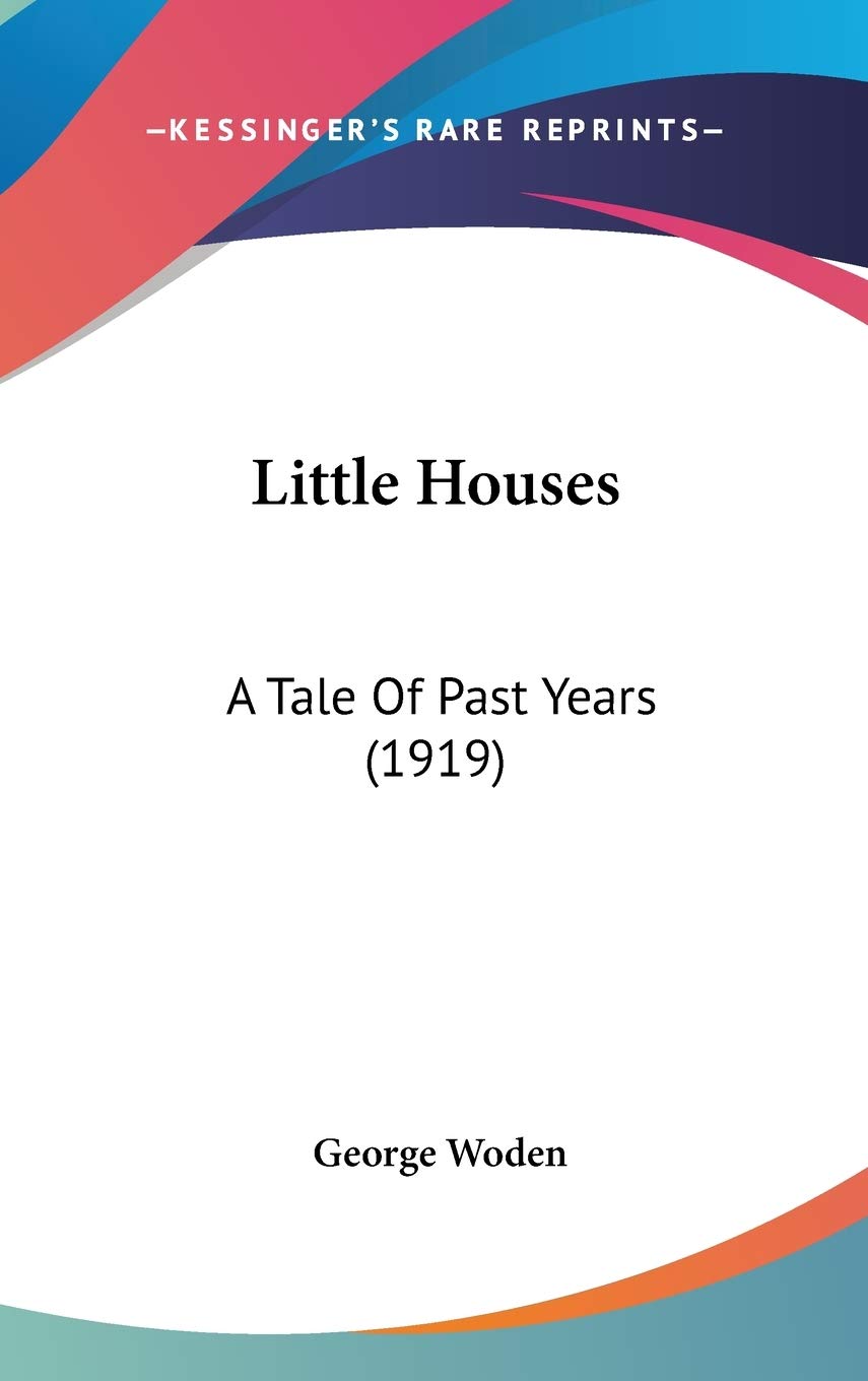 Little Houses: A Tale of Past Years Contemporary literature