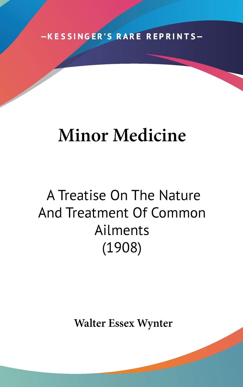 Minor Medicine: A Treatise on the Nature and Treatment of Common Ailments Contemporary literature Books