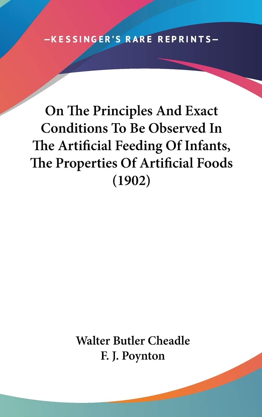 On the Principles and Exact Conditions to Be Observed in the Artificial Feeding of Infants, the Properties of Artificial Foods Contemporary literature