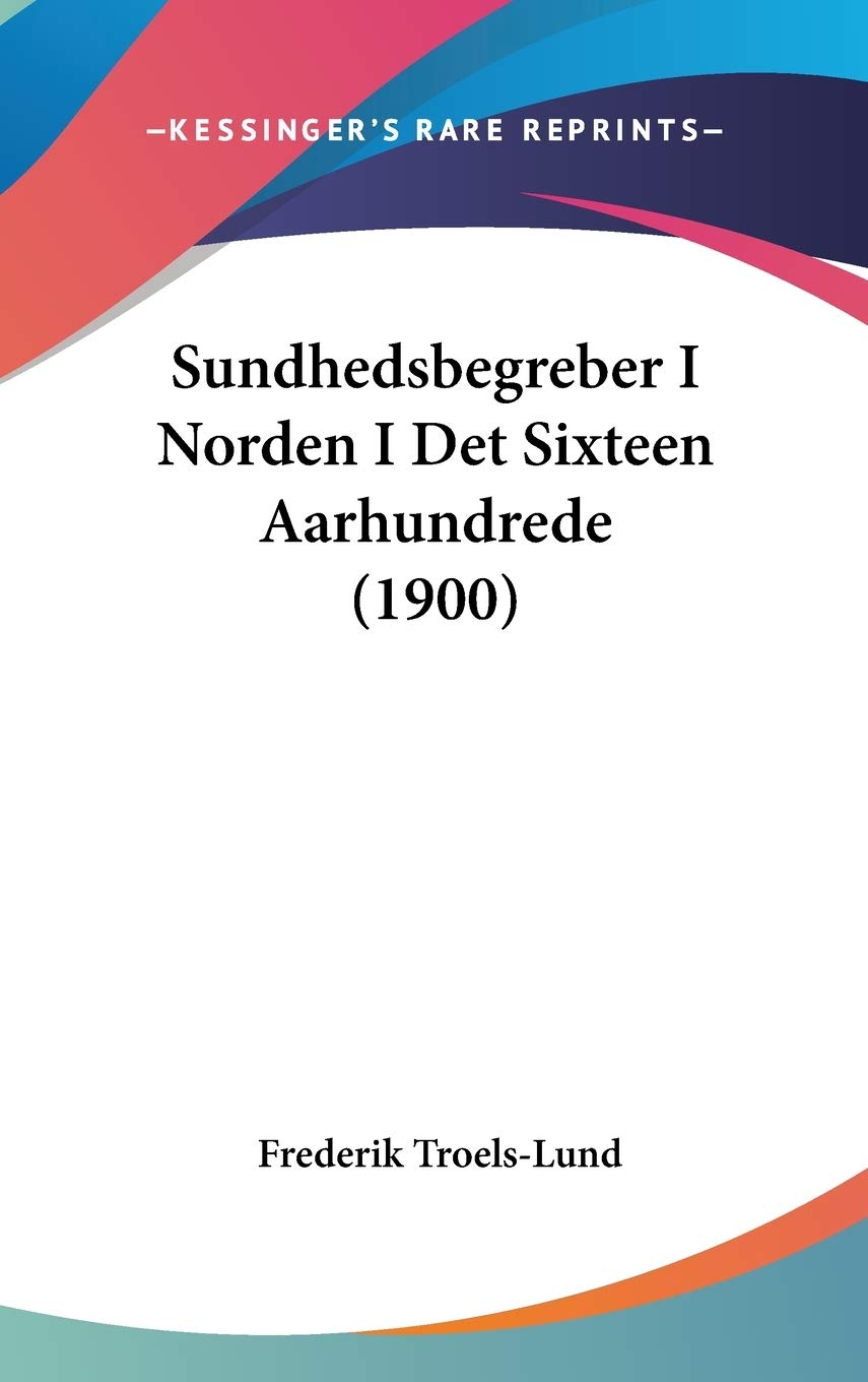 Sundhedsbegreber I Norden I Det Sixteen Aarhundrede Contemporary literature