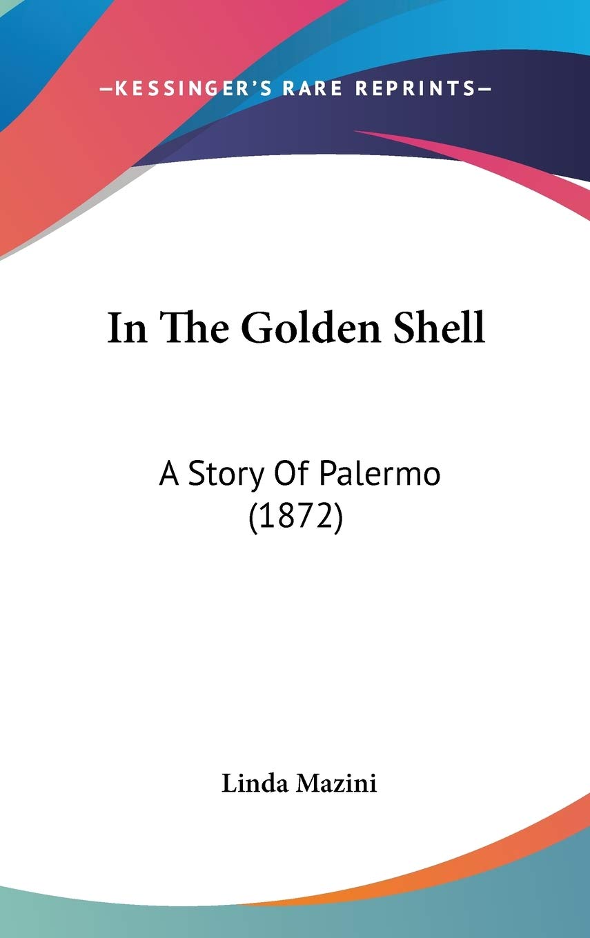 In the Golden Shell: A Story of Palermo: A Story Of Palermo (1872) Law