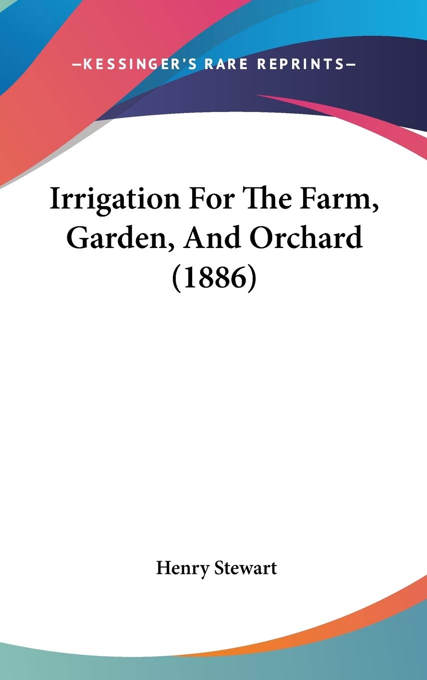 Irrigation for the Farm, Garden, and Orchard Contemporary literature