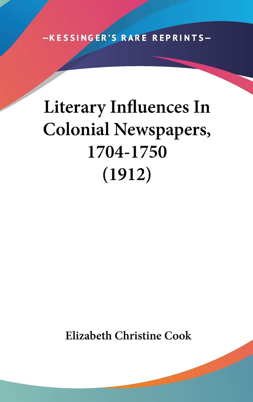 Literary Influences in Colonial Newspapers, 1704-1750 Contemporary literature