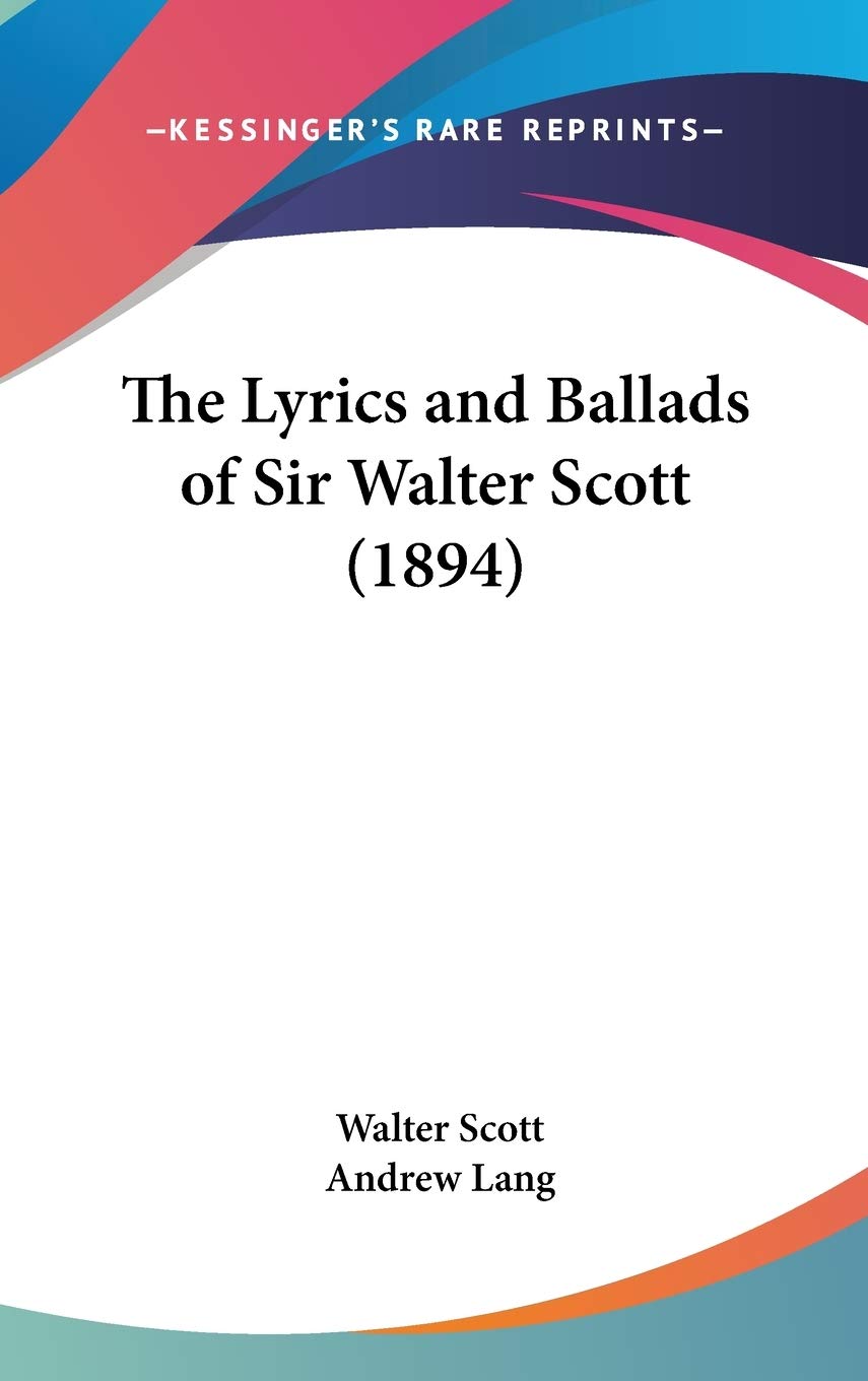 The Lyrics and Ballads of Sir Walter Scott Poetry